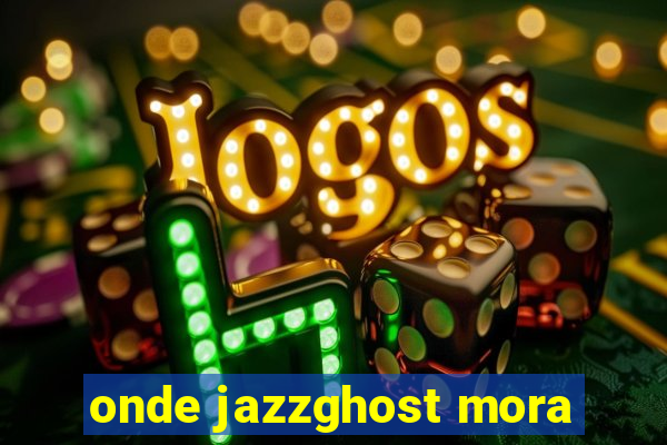 onde jazzghost mora